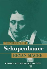 The Philosophy of Schopenhauer by Bryan Magee, Hardcover | Indigo Chapters