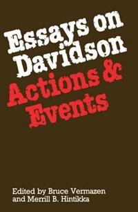 Essays on Davidson: Actions and Events by Bruce Vermazen, Paperback | Indigo Chapters
