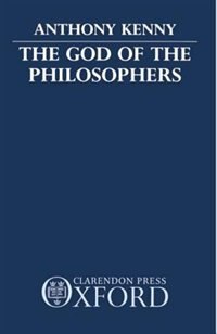 The God of the Philosophers by Anthony Kenny, Paperback | Indigo Chapters