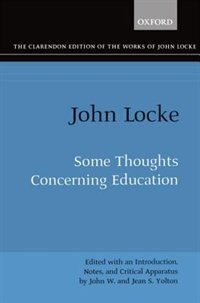 The Clarendon Edition of the Works of John Locke: Some Thoughts concerning Education, Paperback | Indigo Chapters