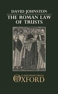 The Roman Law of Trusts by David Johnston, Hardcover | Indigo Chapters