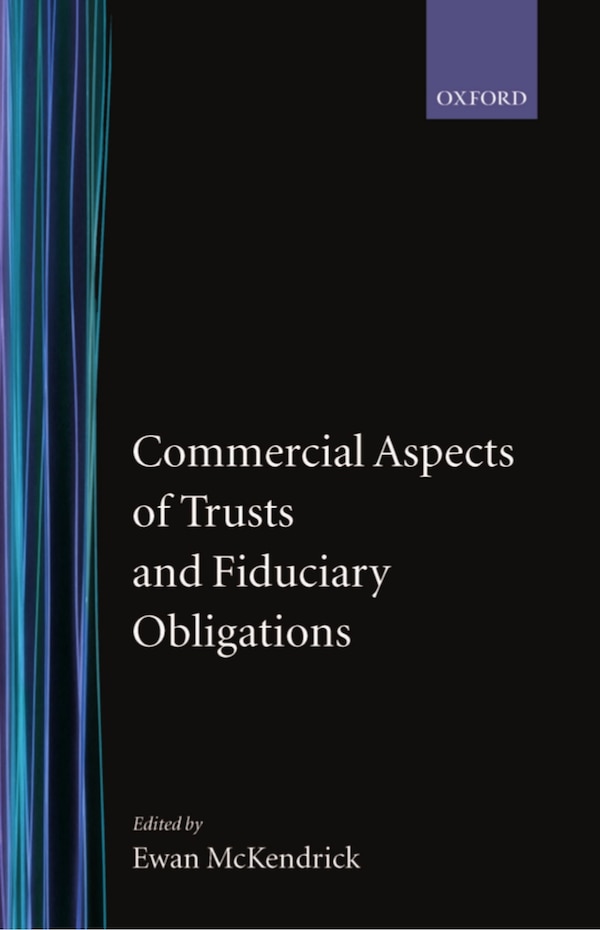 Commercial Aspects of Trusts and Fiduciary Obligations by Ewan McKendrick, Hardcover | Indigo Chapters
