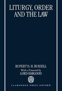 Liturgy Order and the Law by Rupert D. H. Bursell, Hardcover | Indigo Chapters