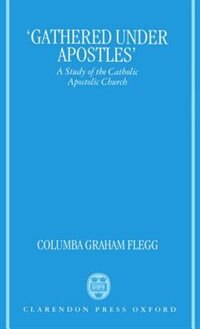 `Gathered Under Apostles' by Columba Graham Flegg, Hardcover | Indigo Chapters