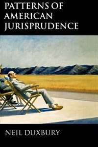 Patterns of American Jurisprudence by Neil Duxbury, Paperback | Indigo Chapters