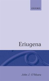 Eriugena by John J. O'Meara, Hardcover | Indigo Chapters