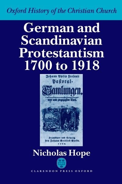 German and Scandinavian Protestantism 1700-1918 by Nicholas Hope, Hardcover | Indigo Chapters