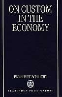 On Custom in the Economy by Ekkehart Schlicht, Hardcover | Indigo Chapters