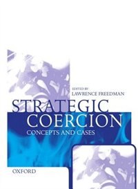 Strategic Coercion by Lawrence Freedman, Hardcover | Indigo Chapters