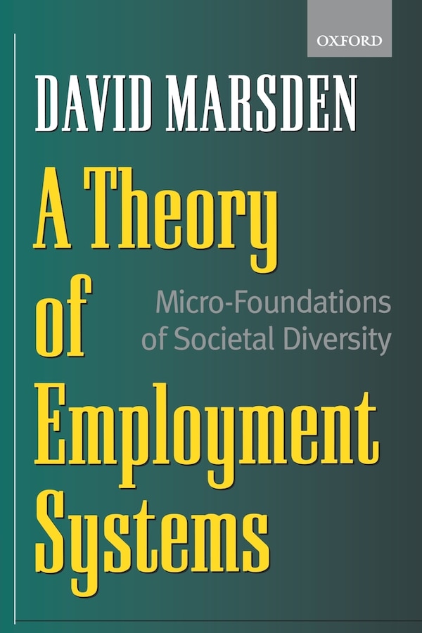 A Theory of Employment Systems by David Marsden, Paperback | Indigo Chapters