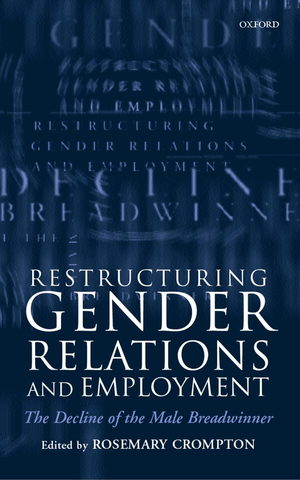 Restructuring Gender Relations and Employment by Rosemary Crompton, Paperback | Indigo Chapters