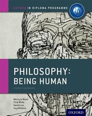 IB Philosophy Being Human Course Book: Oxford IB Diploma Programme by Nancy Le Nezet, Paperback | Indigo Chapters