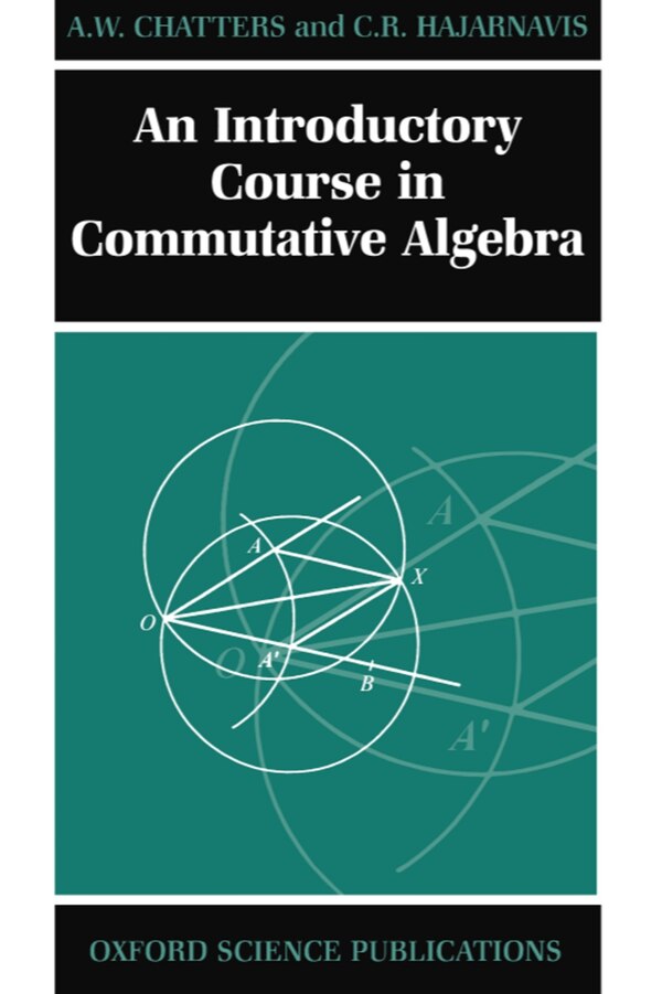 An Introductory Course in Commutative Algebra by A. W. Chatters, Paperback | Indigo Chapters