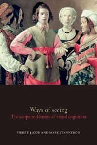 Ways of Seeing by Pierre Jacob, Paperback | Indigo Chapters