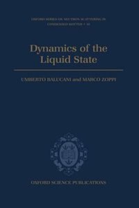 Dynamics of the Liquid State by Umberto Balucani, Hardcover | Indigo Chapters