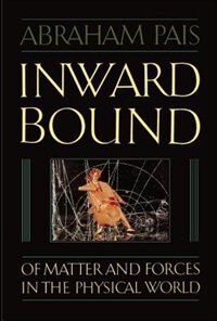 Inward Bound by Abraham Pais, Paperback | Indigo Chapters