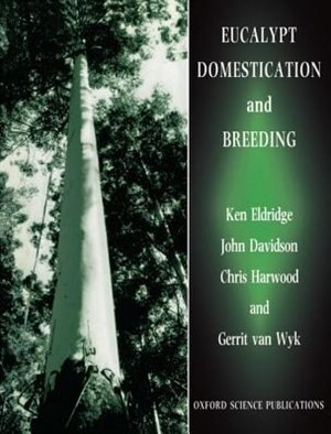 Eucalypt Domestication and Breeding by Ken Eldridge, Paperback | Indigo Chapters