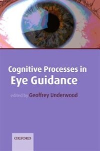 Cognitive Processes In Eye Guidance by Geoffrey Underwood, Paperback | Indigo Chapters