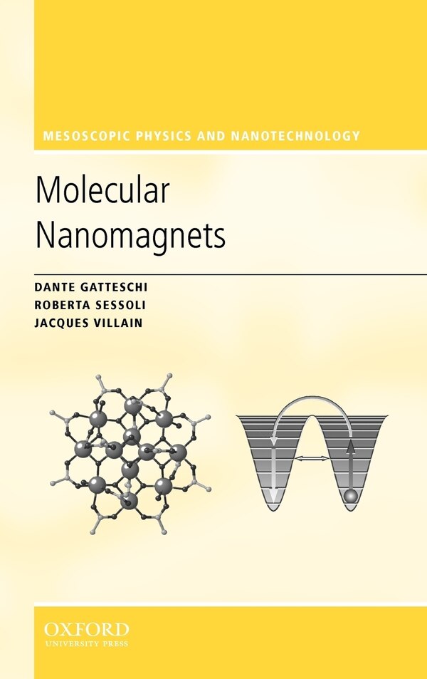 Molecular Nanomagnets by Dante Gatteschi, Hardcover | Indigo Chapters