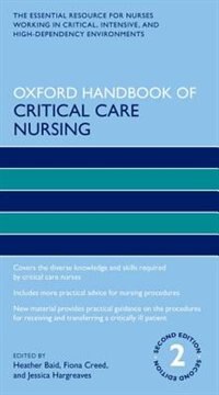 Oxford Handbook of Critical Care Nursing by Heather Baid, Paperback | Indigo Chapters