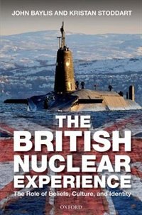 The British Nuclear Experience by John Baylis, Hardcover | Indigo Chapters