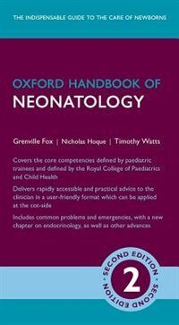 Oxford Handbook of Neonatology by Grenville Fox, Paperback | Indigo Chapters