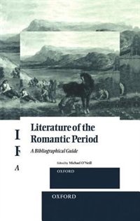 Literature of the Romantic Period by Michael O'neill, Hardcover | Indigo Chapters