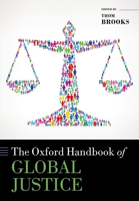 The Oxford Handbook Of Global Justice by Thom Brooks, Hardcover | Indigo Chapters