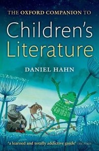 Oxford Companion to Children's Literature by Daniel Hahn, Paperback | Indigo Chapters