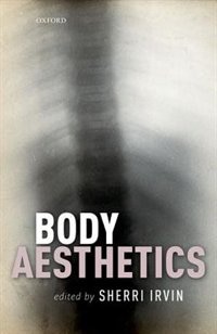 Body Aesthetics by Sherri Irvin, Hardcover | Indigo Chapters