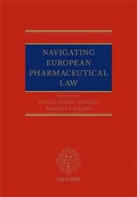 Navigating European Pharmaceutical Law by Maria Isabel Manley, Hardcover | Indigo Chapters
