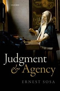 Judgment and Agency by Ernest Sosa, Hardcover | Indigo Chapters