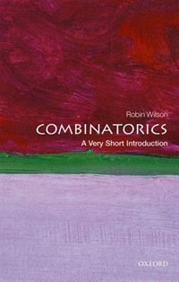 Combinatorics: A Very Short Introduction by Robin Wilson, Paperback | Indigo Chapters