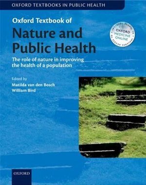 Oxford Textbook of Nature and Public Health by Matilda van den Bosch, Paperback | Indigo Chapters