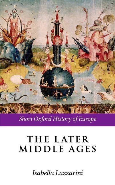 The Later Middle Ages by Isabella Lazzarini, Hardcover | Indigo Chapters