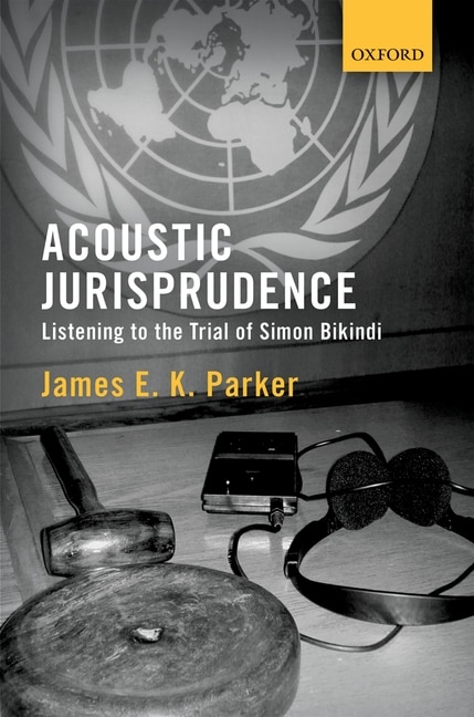 Acoustic Jurisprudence by James E. K. Parker, Hardcover | Indigo Chapters