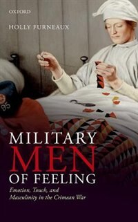 Military Men of Feeling by Holly Furneaux, Hardcover | Indigo Chapters
