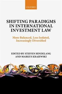 Shifting Paradigms in International Investment Law by Steffen Hindelang, Hardcover | Indigo Chapters