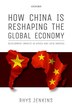 How China is Reshaping the Global Economy by Rhys Jenkins, Hardcover | Indigo Chapters