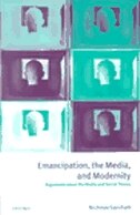 Emancipation the Media and Modernity by Nicholas Garnham, Paperback | Indigo Chapters