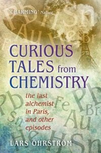 Curious Tales from Chemistry by Lars Ohrstrom, Paperback | Indigo Chapters