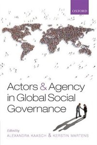Actors and Agency in Global Social Governance by Alexandra Kaasch, Hardcover | Indigo Chapters