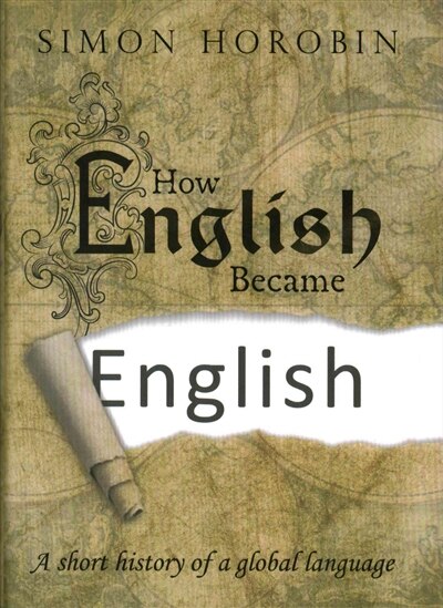 How English Became English by Simon Horobin, Hardcover | Indigo Chapters