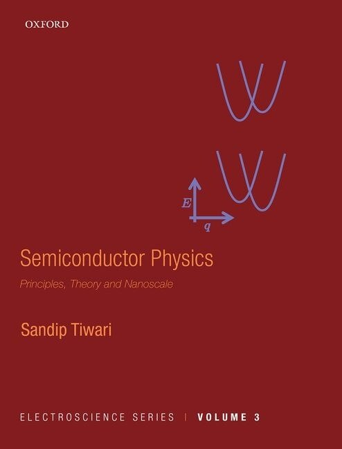 Semiconductor Physics by Sandip Tiwari, Hardcover | Indigo Chapters