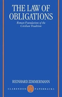 The Law of Obligations by Reinhard Zimmermann, Paperback | Indigo Chapters