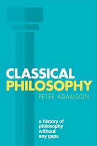 Classical Philosophy by Peter Adamson, Paperback | Indigo Chapters