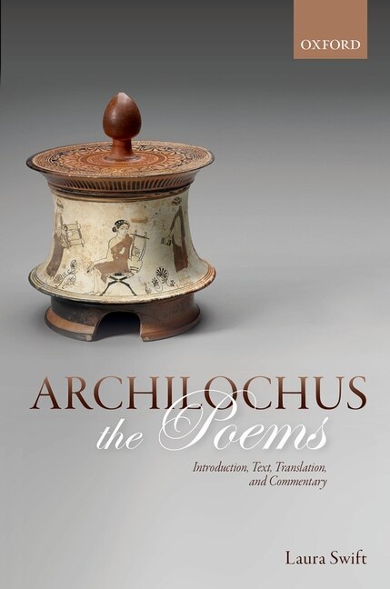 Archilochus: The Poems by Laura Swift, Hardcover | Indigo Chapters