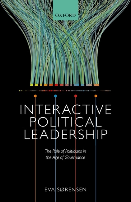 Interactive Political Leadership by Eva Sorensen, Hardcover | Indigo Chapters