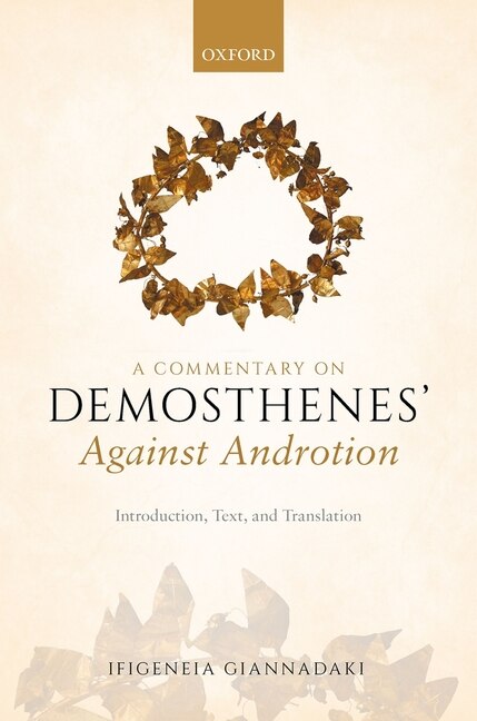 A Commentary on Demosthenes' Against Androtion by Ifigeneia Giannadaki, Hardcover | Indigo Chapters