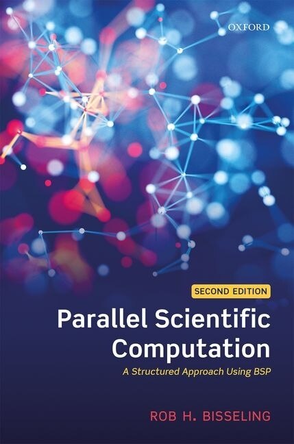 Parallel Scientific Computation by Rob H. Bisseling, Hardcover | Indigo Chapters